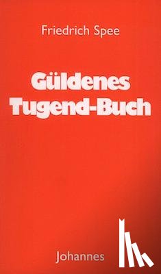 Spee von Langenfeld, Friedrich - Güldenes Tugend-Buch