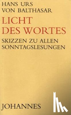 Balthasar, Hans U von - Licht des Wortes
