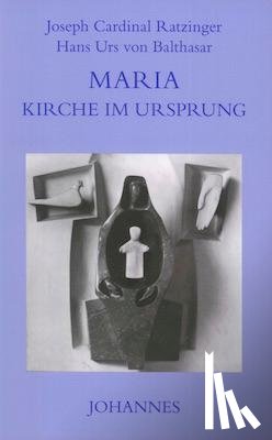 Benedikt XVI., Balthasar, Hans Urs von - Maria - Kirche im Ursprung