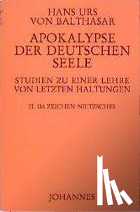Balthasar, Hans K von - Apokalypse der deutschen Seele. Studie zu einer Lehre von den letzten Dingen