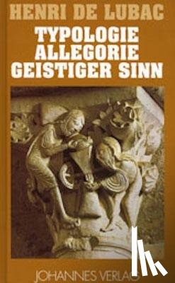Lubac, Henri de - Typologie - Allegorie - Geistiger Sinn