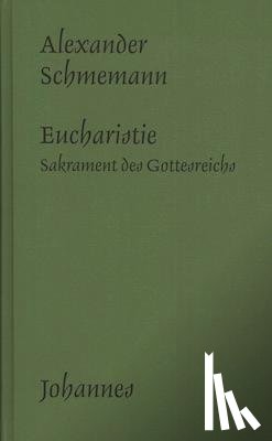 Schmemann, Alexander - Die Eucharistie