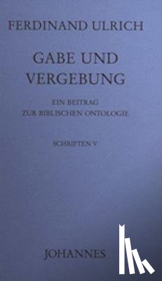 Ulrich, Ferdinand - Gabe und Vergebung