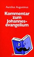Augustinus, Aurelius - Kommentar zum Johannes Evangelium