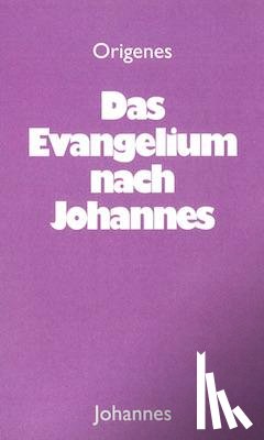 Origenes - Das Evangelium nach Johannes