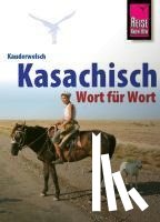 Höhmann, Thomas - Kauderwelsch Sprachführer Kasachisch. Wort für Wort
