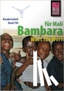 Hentschel, Tim - Kauderwelsch Sprachführer Bambara für Mali. Wort für Wort