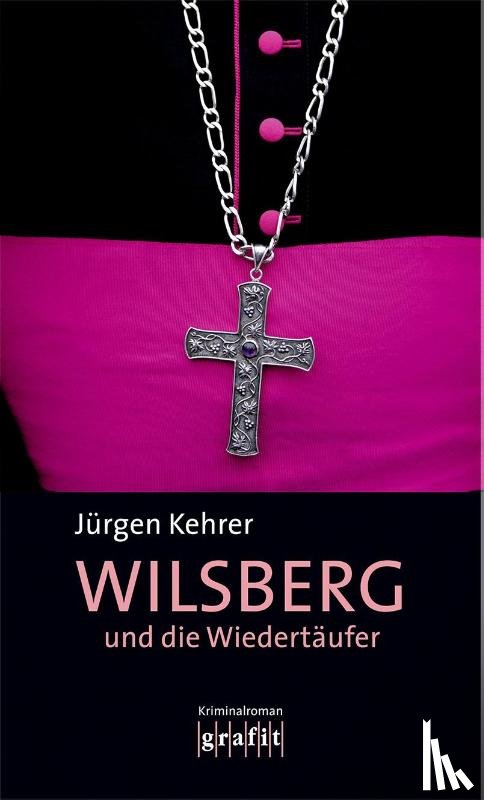 Kehrer, Jürgen - Wilsberg und die Wiedertäufer