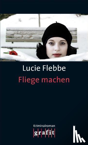 Flebbe, Lucie - Fliege machen