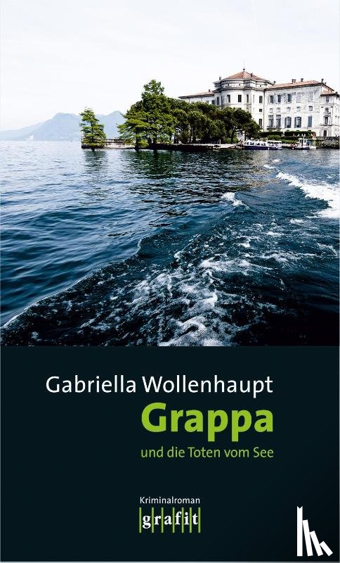 Wollenhaupt, Gabriella - Grappa und die Toten vom See