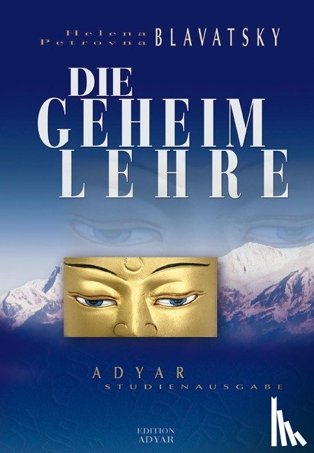 Blavatsky, Helena Petrovna - Die Geheimlehre