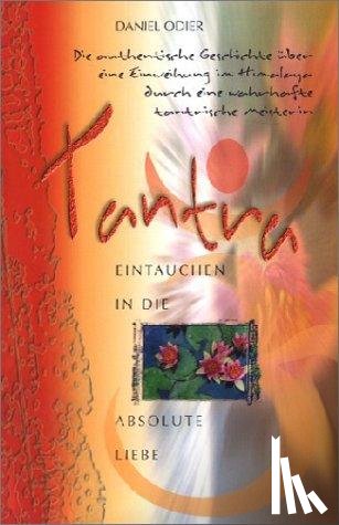 Odier, Daniel - Tantra - Eintauchen in die absolute Liebe