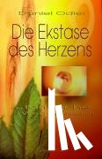 Odier, Daniel - Die Ekstase des Herzens