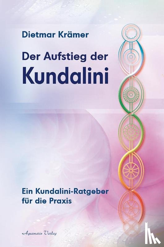 Krämer, Dietmar - Der Aufstieg der Kundalini