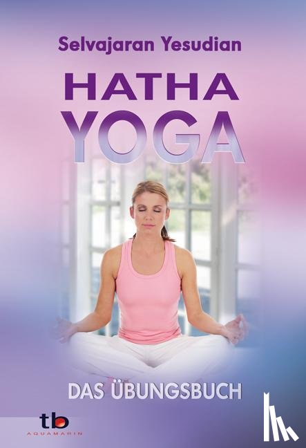 Yesudian, Selvarajan - Hatha-Yoga
