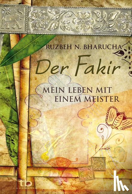 Bharucha, Ruzbeh N. - Der Fakir