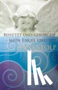 Stolp, Hans - Behütet und geborgen - mein Engel und ich