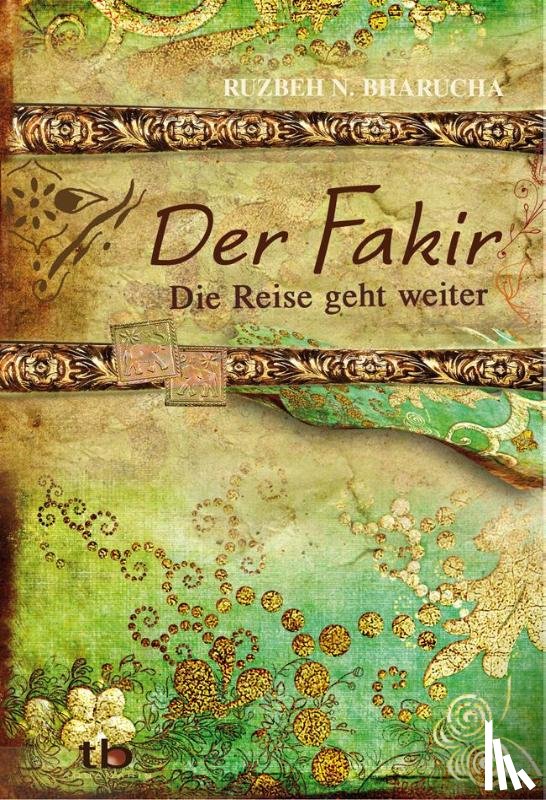Bharucha, Ruzbeh N. - Der Fakir - Die Reise geht weiter