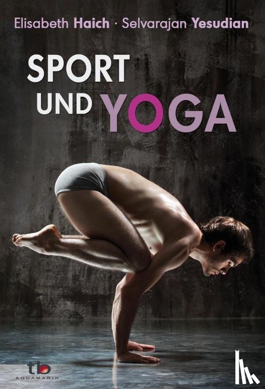 Haich, Elisabeth, Yesudian, Selvarajan - Sport und Yoga