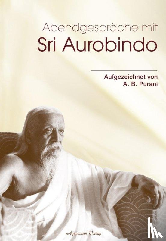 Purani, A. B. - Abendgespräche mit Sri Aurobindo