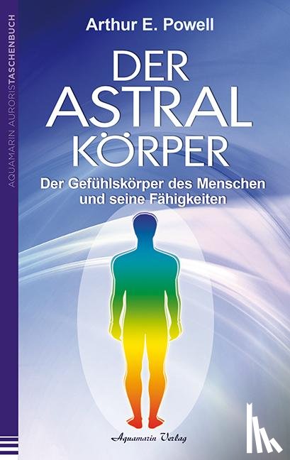 Powell, Arthur E. - Der Astralkörper