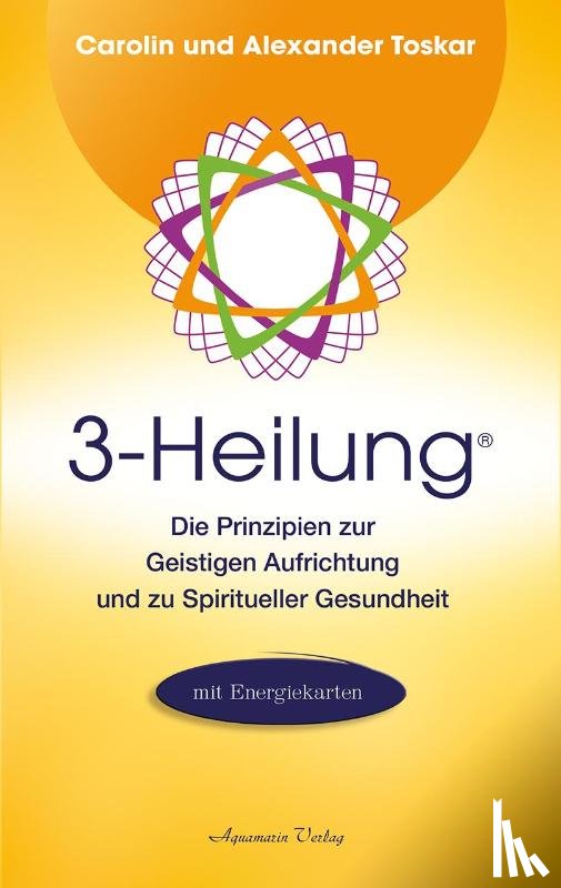 Toskar, Alexander, Toskar, Carolin - 3-Heilung®