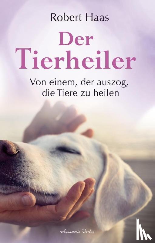 Haas, Robert W. - Der Tierheiler