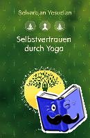 Yesudian, Selvarajan - Selbstvertrauen durch Yoga