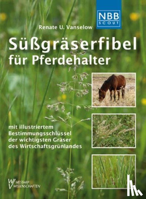 Vanselow, Renate Ulrike, Weber, Carl Albert - Süßgräserfibel für Pferdehalter