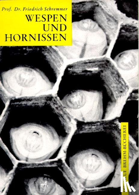 Schremmer, Friedrich - Wespen und Hornissen