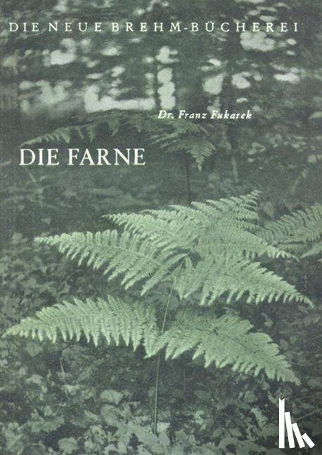 Fukarek, Franz - Die Farne