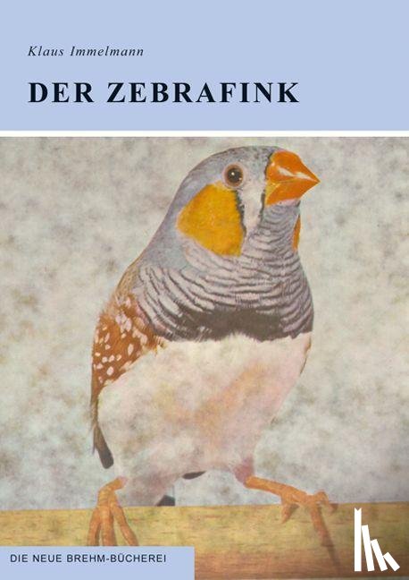 Immelmann, Klaus - Der Zebrafink
