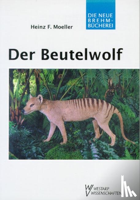 Moeller, Heinz F. - Der Beutelwolf