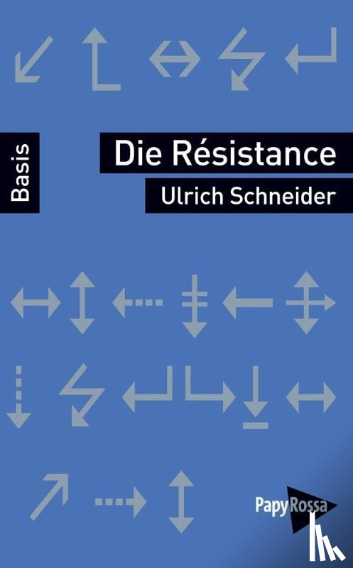 Schneider, Ulrich - Die Résistance