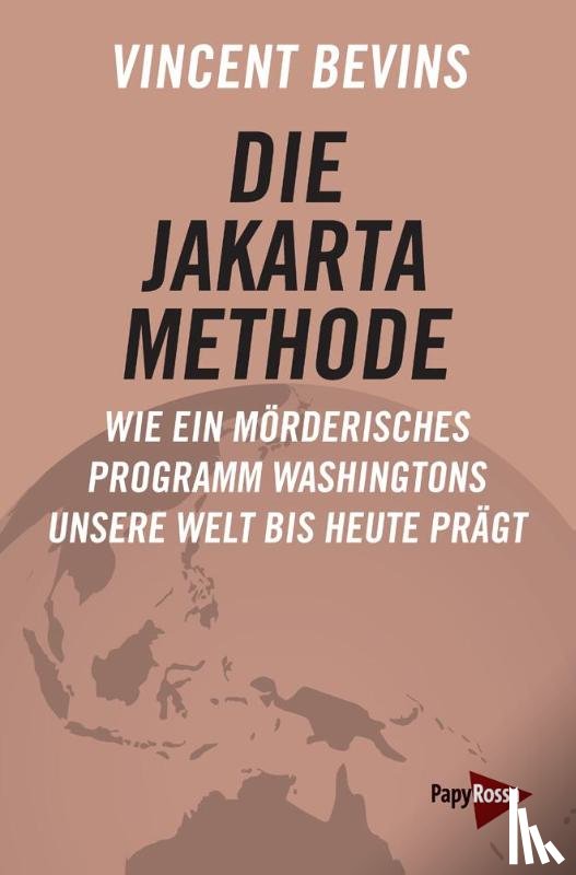Bevins, Vincent - Die Jakarta-Methode