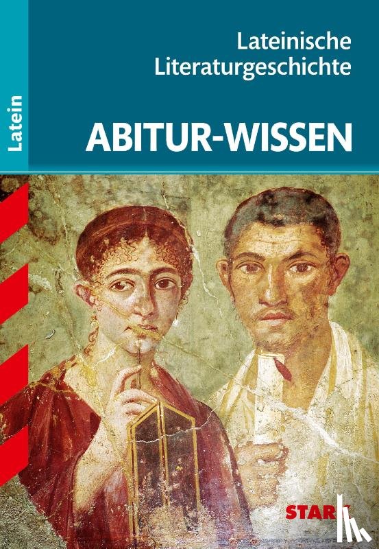 Metzger, Gerhard - Abitur-Wissen Latein. Lateinische Literaturgeschichte G8