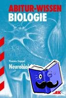 Kappel, Thomas - Abitur-Wissen Biologie. Neurobiologie
