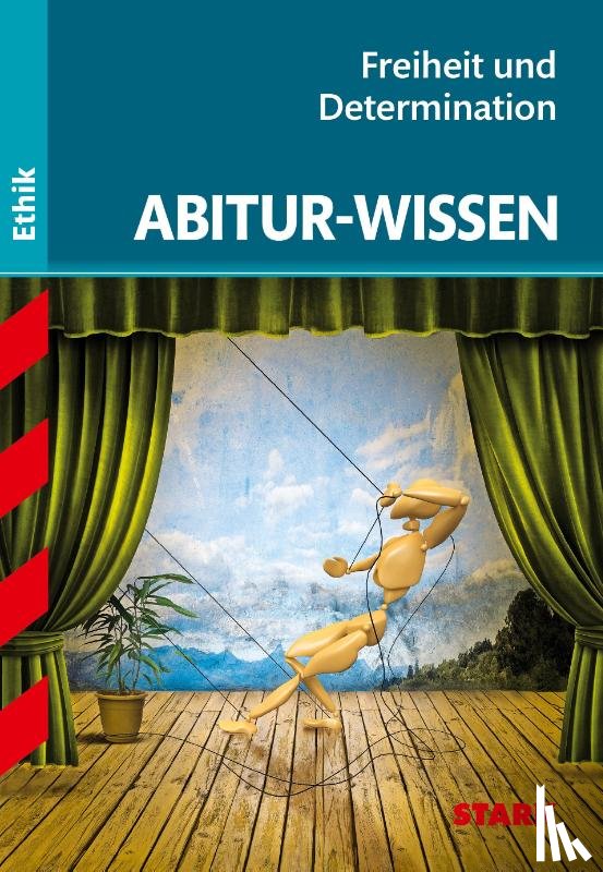 Nickl, Gertraud - Abitur-Wissen Ethik. Freiheit und Determination