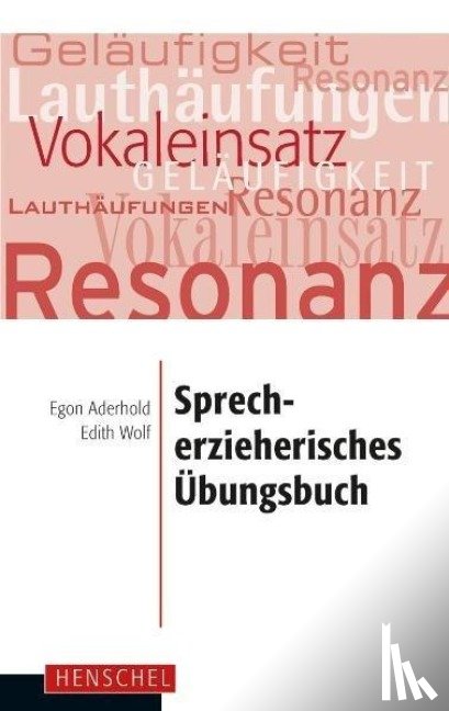Aderhold, Egon, Wolf, Edith - Sprecherzieherisches Übungsbuch