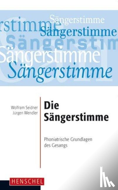 Seidner, Wolfram, Wendler, Jürgen - Die Sängerstimme