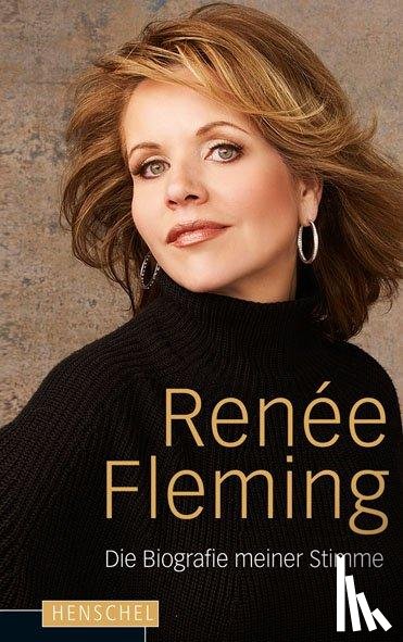 Fleming, Renée - Die Biografie meiner Stimme