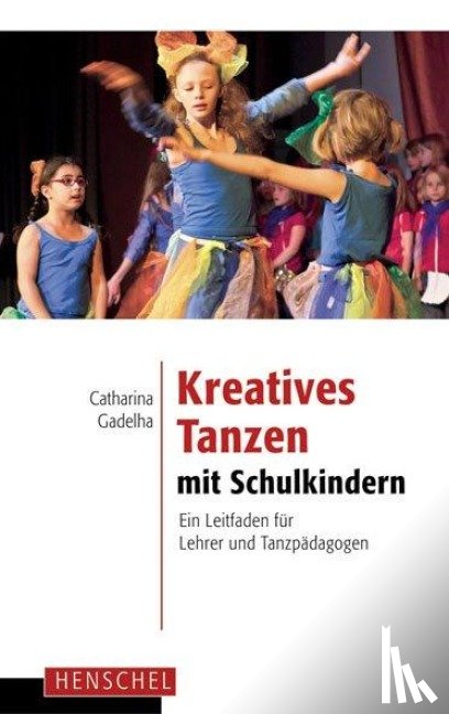 Gadelha, Catharina - Kreatives Tanzen mit Schulkindern