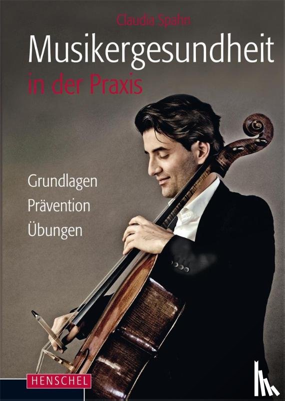 Spahn, Claudia - Musikergesundheit in der Praxis
