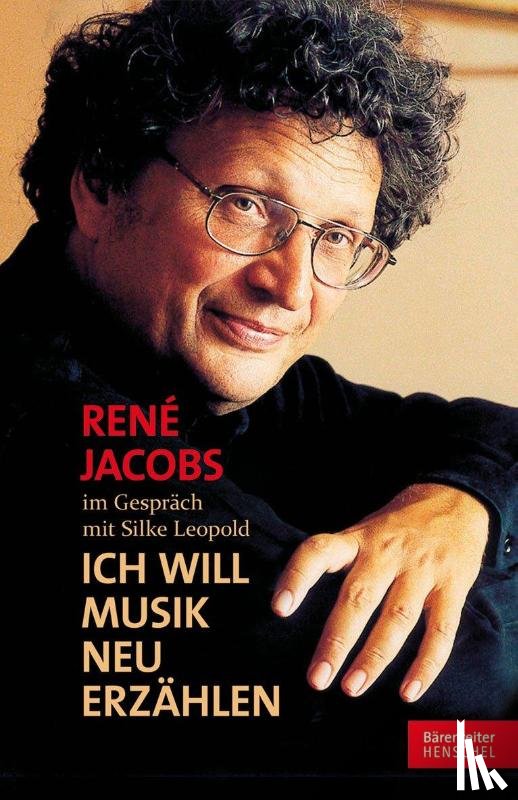 Jacobs, René, Leopold, Silke - "Ich will Musik neu erzählen"