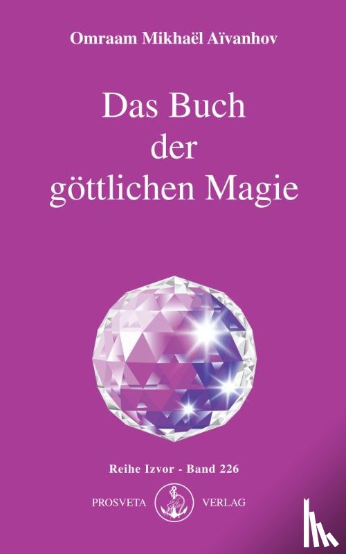 Aivanhov, Omraam Mikhael - Das Buch der göttlichen Magie