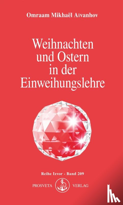 Aivanhov, Omraam Mikhael - Weihnachten und Ostern in der Einweihungslehre