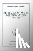 Aivanhov, Omraam Mikhael - Alchemie und Magie der Ernährung - Hrani Yoga