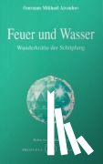Aivanhov, Omraam Mikhael - Feuer und Wasser