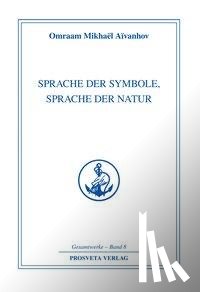 Aivanhov, Omraam Mikhael - Sprache der Symbole, Sprache der Natur