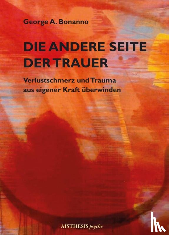 Bonanno, George A. - Die andere Seite der Trauer